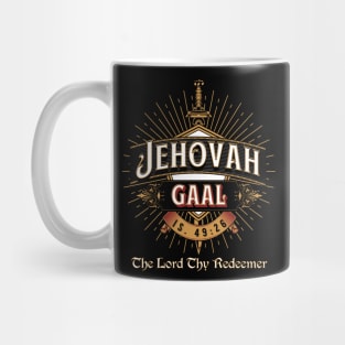 JEHOVAH GAAL. THE LORD THY REDEEMER. IS 49:26 Mug